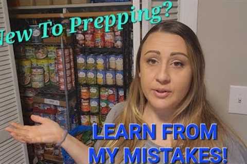 New to Prepping? Learn From My Mistakes!