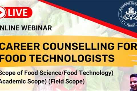 Webinar on CAREER COUNSELLING FOR FOOD TECHNOLOGISTS 