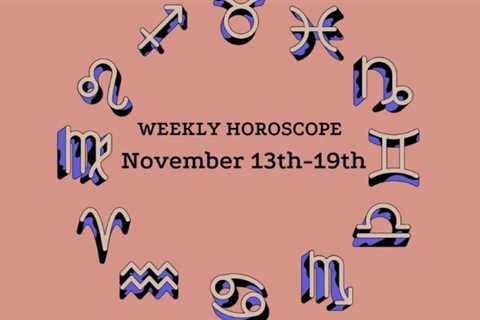 November 13-19 Horoscope: Time To Sever Frayed Ties