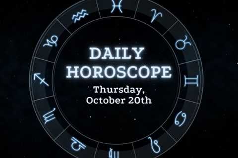 Your Daily Horoscope: October 20, 2022