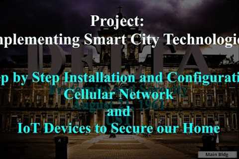Step by Step Installation and Configuration Cellular Network and IoT Devices to Secure our Home