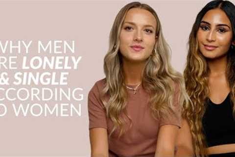 Women React To The Rise Of Lonely, Single &amp; Sexless Men