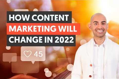 How Content Marketing Will Change in 2022