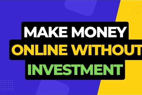 Make Money Online Without Investment