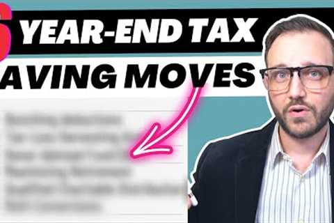6 Year-End Tax Saving Strategies | Reduce your taxes with THIS