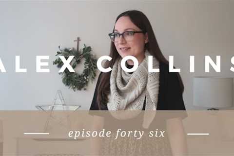 Alex Collins | Episode 46 - A Knitting and Sewing Podcast