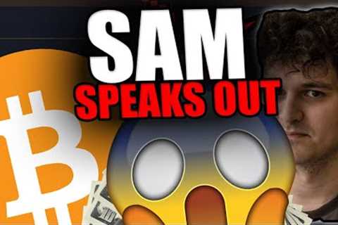 SAM FINALLY SPEAKS OUT + I AM MAKING MY NEXT TRADE NOW!
