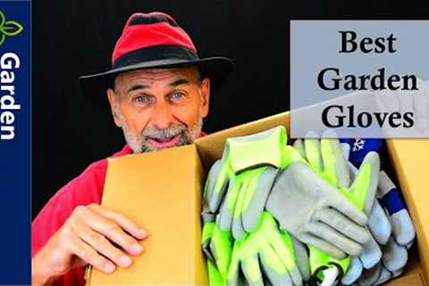 The Best Gardening Gloves I Have Ever Used!
