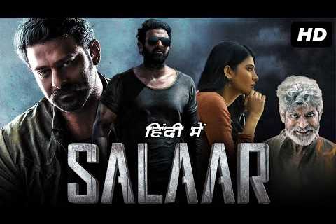 Salaar Latest Blockbuster Hindi Dubbed Movie 2022 | Prabhas | Shruti Haasan New Action Hindi 2022