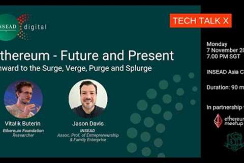 Ethereum – Future and Present: Onward to the Surge, Verge, Purge and Splurge w/ Vitalik Buterin