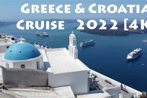 Greece &amp; Croatia Cruise 2022 [4K]