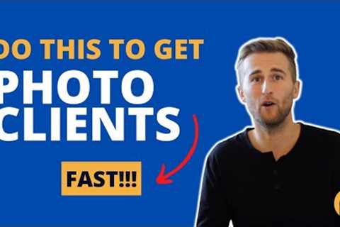 🚨Do This to Get More Photography Clients in 2023! Quick Tips for Growing Your Business Fast.