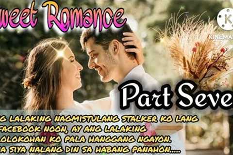 SWEET ROMANCE: CHAPTER 8: FL STORIES | TAGALOG LOVE STORY