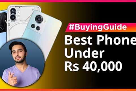 Best phones under Rs 40,000: Pixel 6a, Nothing Phone 1 and more!