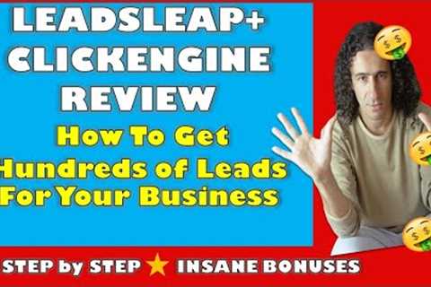 How To Get Hundreds Of Leads For Your Business ♠️LeadsLeap + ClickEngine Review ♠️ $4235 Bonus