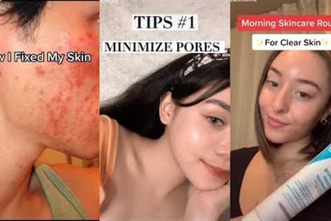 Best Skincare Routine transformation | Tiktok Compilation