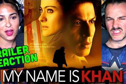 MY NAME IS KHAN Trailer - Steph &amp; Andrew's REACTION! | Shah Rukh Khan | Kajol | Karan Johar