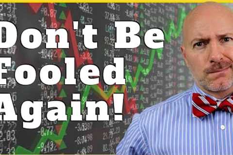 Stocks are NOT in a Bull Market, Here’s Why and How to Invest