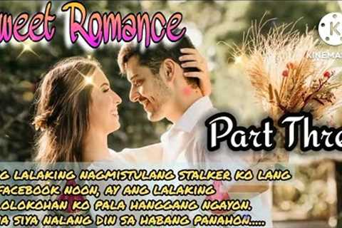 SWEET ROMANCE : CHAPTER 3 : FL STORIES | TAGALOG LOVE STORY