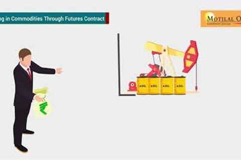 How To Invest In Commodity Futures - Motilal Oswal
