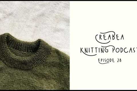 Creabea Knitting Podcast - Episode 28: an Episode from the North