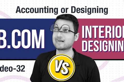 B.Com Vs Interior Designing | Can We Make a Career out of Designing ?