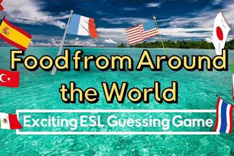 Traditional Food in Different Countries | Fun ESL Game