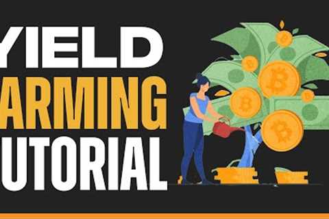How To Yield Farm Cryptocurrency - Quick And Easy!