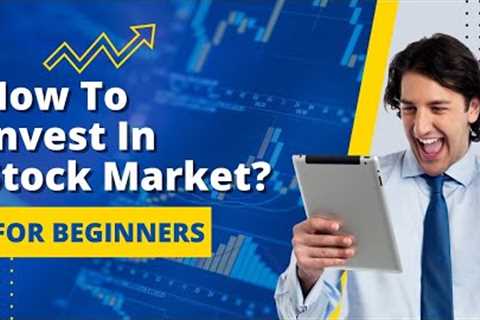 Investing In the Stock Market for Beginners | Investors Beginners Guide