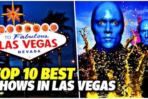 Top 10 Shows In LAS VEGAS | 2022