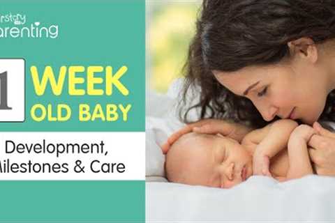 Your 1 Week Old Baby - Development &amp; Milestones