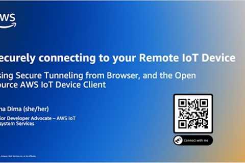 Securely Connecting to your Remote IoT Device using Secure Tunneling and the AWS IoT Device Client