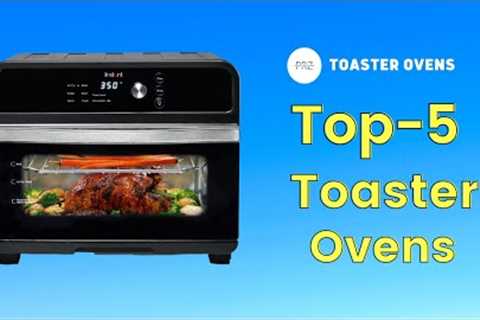 BEST TOASTER OVENS  ON THE MARKET  || Top -5 TOASTER OVENS