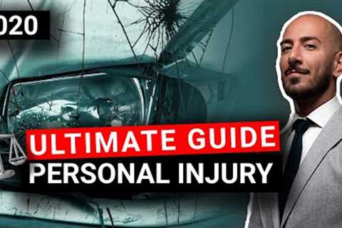 The Ultimate Guide to Personal Injury | 2020 Edition