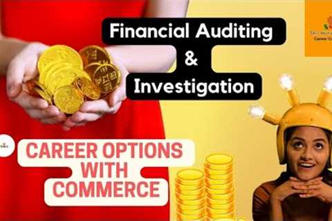 #top #amazing #career #options  for #financial #auditing &amp; #investigation| #career #counselling ..