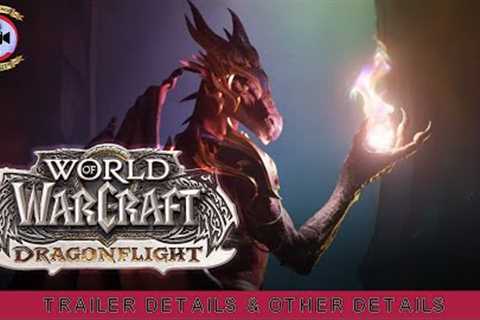 World of Warcraft: Dragonflight: Trailer Details &amp; Other Details - Premiere Next