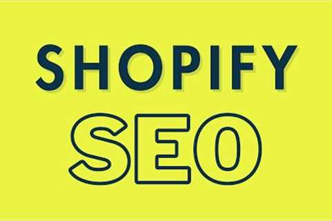 Shopify SEO (2022) — Simple Guide to Ranking, 12-Step Process
