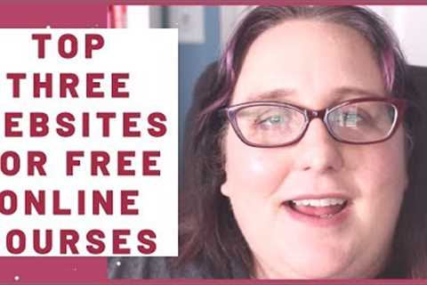Top 3 FREE Websites to take Online Courses