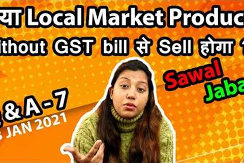 Generic Local Market Product can sell on amazon without GST Bill ? | Ecommerce Q&amp;A 7 | 03 Jan