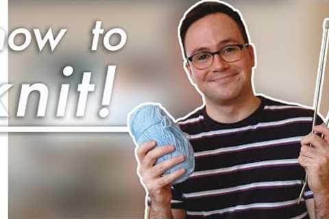 How to Knit: Easy for Beginners