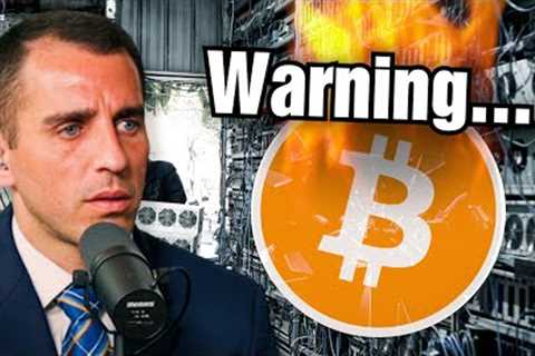URGENT WARNING About Bitcoin Miners