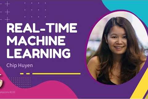 Real-time Machine Learning with Chip Huyen // Chip Huyen // MLOps Coffee Sessions #133