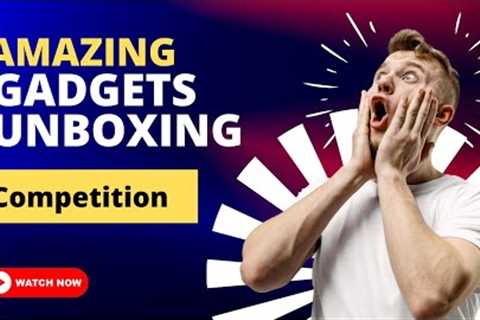 Gadgets unboxing competition Ep 2