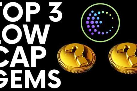 TOP 3 LOW CAP GEMS TO 1000X IN NEXT BULL RUN?