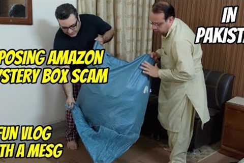 Exposing Amazon Mystery Box Parcels Scam in Pakistan | Unboxing Vlog 🔥🔥