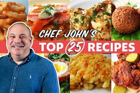 Chef John's Top 25 Recipes of All Time | 2022 Chef John-a-thon!