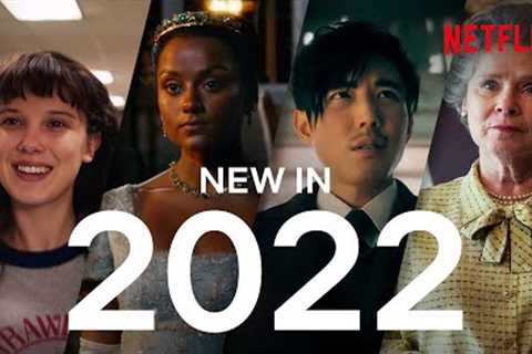 What's Coming To Netflix In 2022!