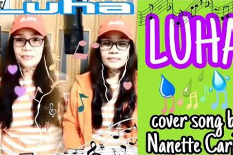 LUHA(cover song by: Nanette Carpio)