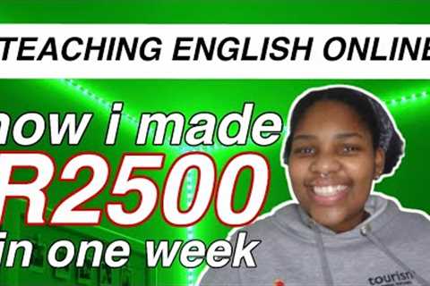 How I made R2500 in one week *no qualifications* | Teaching English Online | South African Youtuber