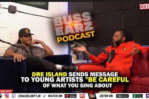Dre Island sends message to young artists  Be careful of what you sing about | full interview